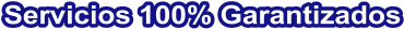 Servicios 100% Garantizados